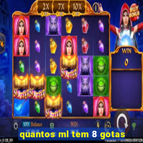 quantos ml tem 8 gotas